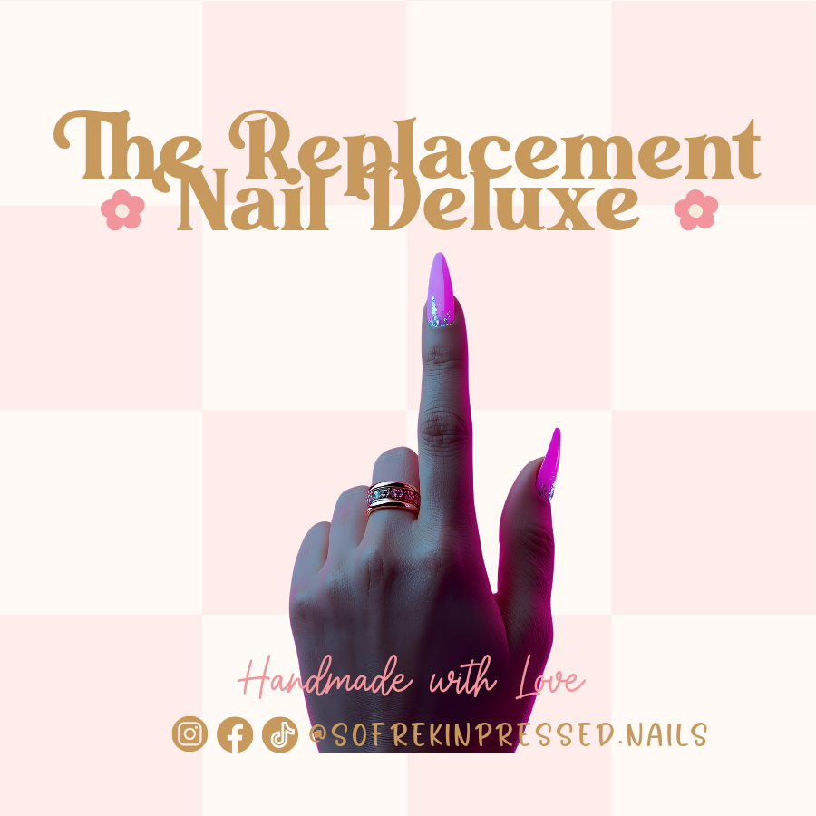 The replacement nail deluxe